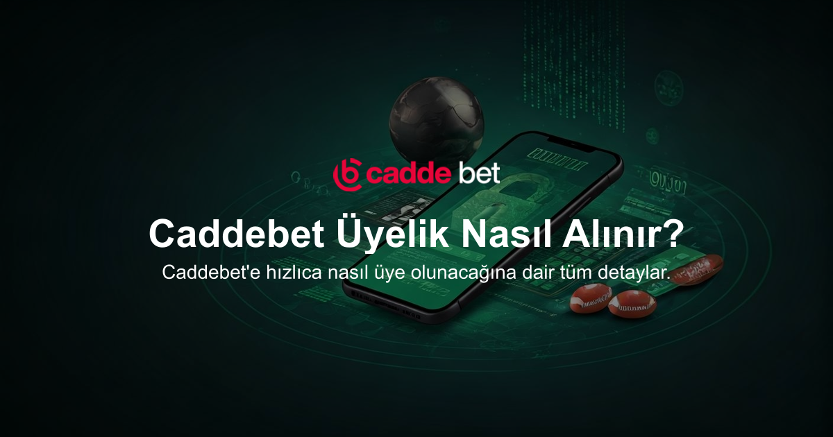 Caddebet Üyelik Nasıl Alınır?