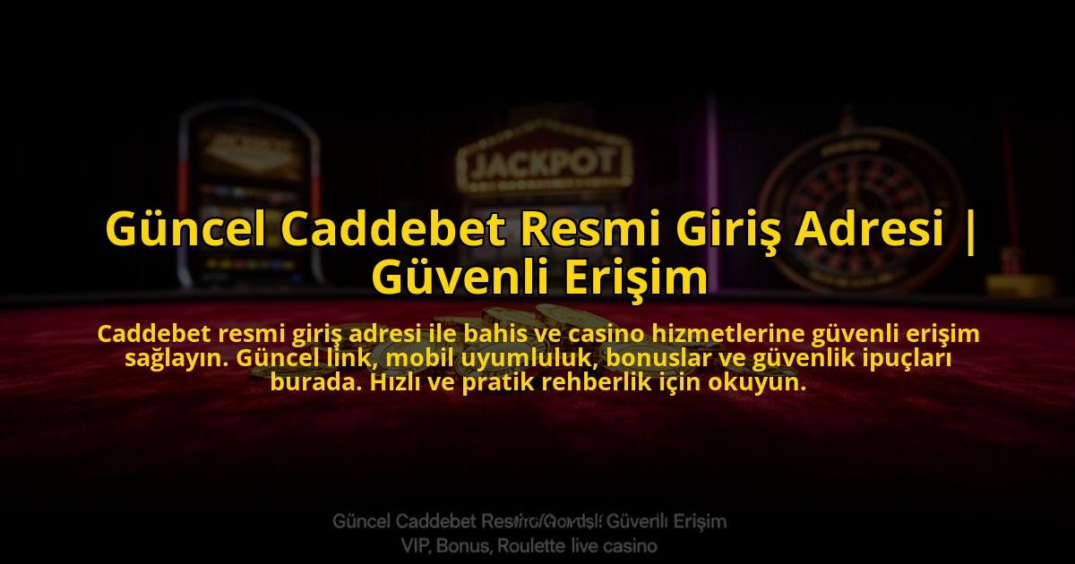 Guncel-Caddebet-Resmi-Giris-Adresi-Guvenli-Erisim-overlay-1772884016.jpg