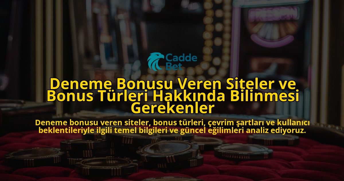 Deneme-Bonusu-Veren-Siteler-ve-Bonus-Turleri-Hakkinda-Bilinmesi-Gerekenler-overlay-1778191294.jpg